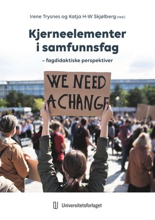 Kjerneelementer i samfunnsfag: fagdidaktiske perspektiver
