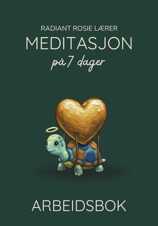 Radiant Rosie lærer meditasjon på 7 dager: arbeidsbok