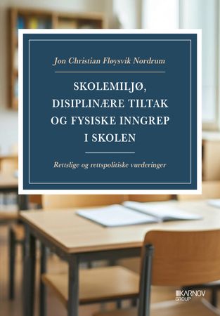 Skolemiljø, disiplinære tiltak og fysiske inngrep