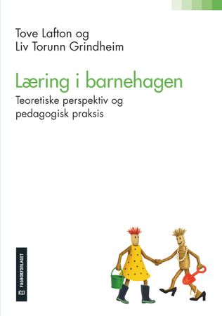 Læring i barnehagen: teoretiske perspektiv og pedagogisk praksis