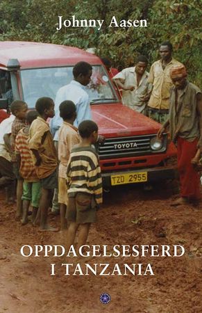 Omslag: Oppdagelsesferd i Tanzania av Johnny Aasen