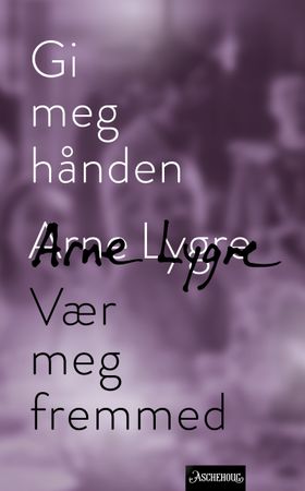 Gi meg hånden ; Vær meg fremmed
