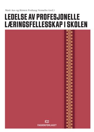 Ledelse av profesjonelle læringsfellesskap i skolen