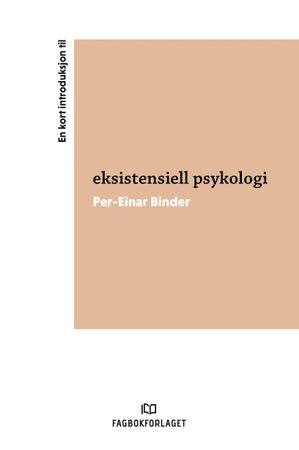 Omslag: En kort introduksjon til eksistensiell psykologi av Per-Einar Binder