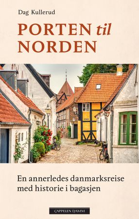 Porten til Norden: en annerledes Danmarksreise med historie i bagasjen