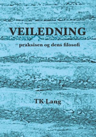 Veiledning: praksisen og dens filosofi