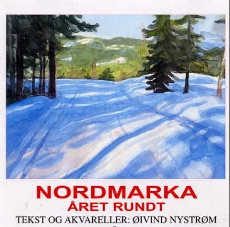 Nordmarka året rundt. Evighetskalender med akvareller og bildetekster av Øyvind Nystrøm