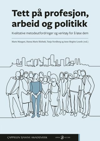 Omslag: Tett på profesjon, arbeid og politikk av Marte Mangset