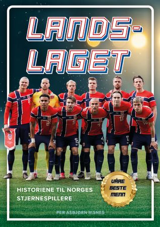 Landslaget: historien til Norges stjernespillere