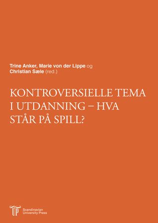 Kontroversielle tema i utdanning – hva står på spill?