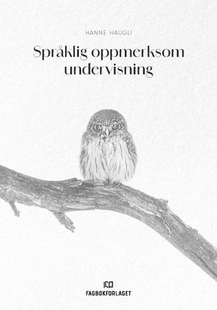 Omslag: Språklig oppmerksom undervisning av Hanne Haugli