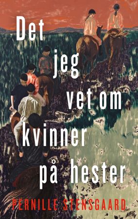 Det jeg vet om kvinner på hester
