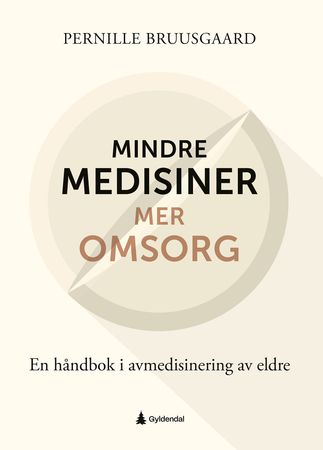 Mindre medisiner – mer omsorg