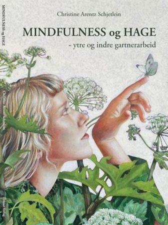 Mindfulness og hage: ytre og indre gartnerarbeid