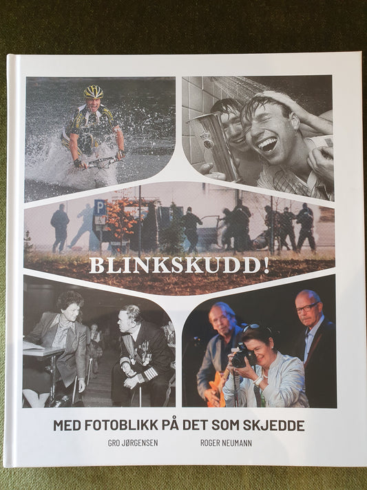 Blinkskudd!: Med fotoblikk på det som skjedde
