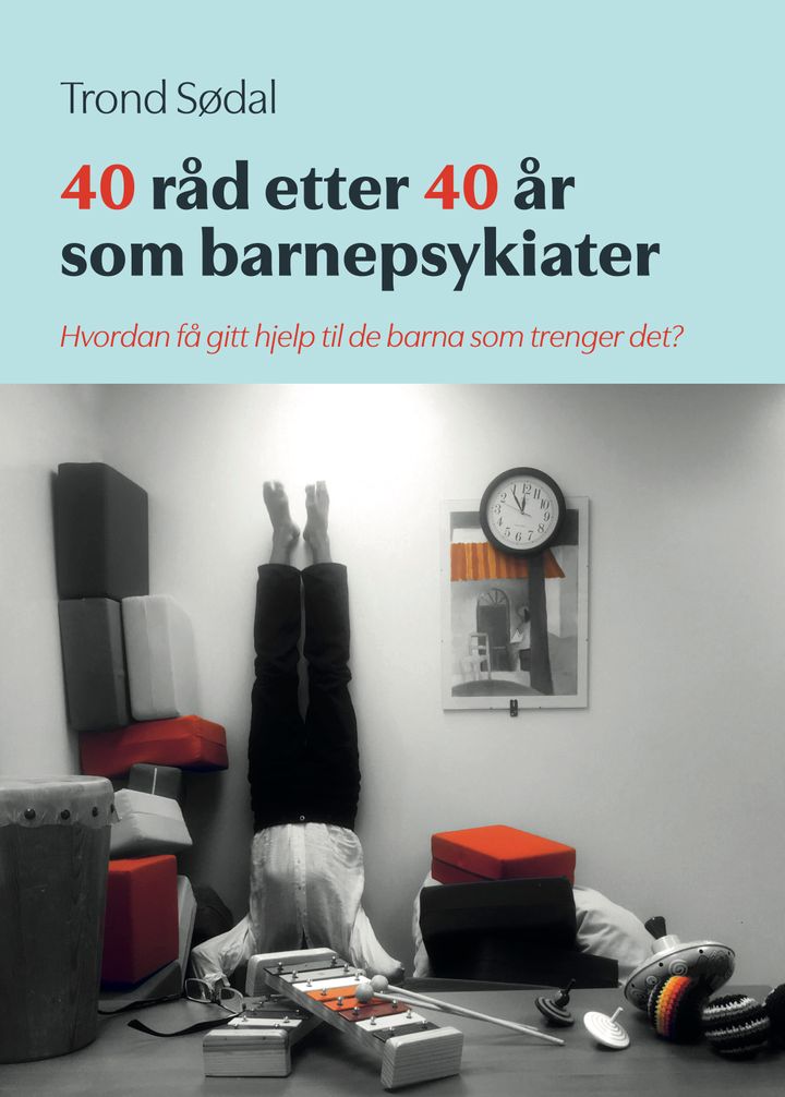 40 råd etter 40 år som barnepsykiater