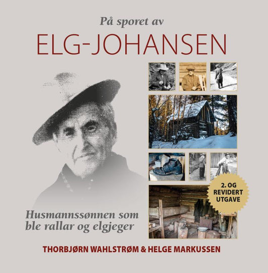 På sporet av Elg-Johansen - husmannssønnen som ble rallar og elgjeger