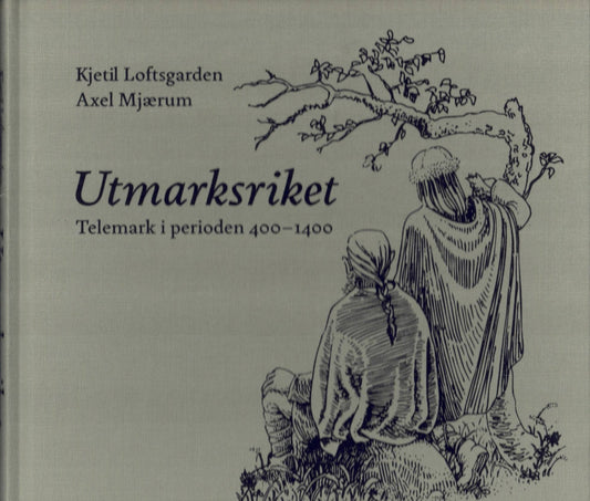 Utmarksriket. Telemark i perioden 400-1400