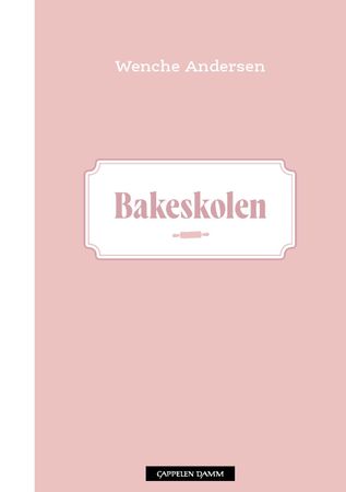 Omslag: Bakeskolen av Wenche Andersen