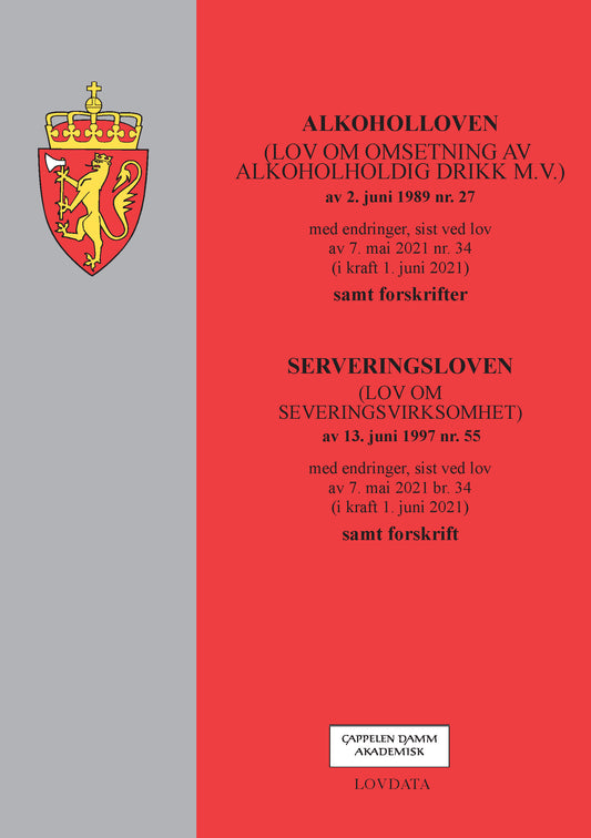 Alkoholloven ; Serveringsloven : (lov om serveringsvirksomhet) av 13. juni 1997 nr. 55 : med endringer, sist ved lov av  7. mai 2021 nr. 34 (i kraft 1. juni 2021) : samt forskrift