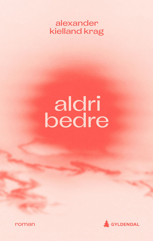 Aldri bedre