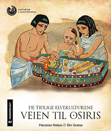 De tidlige elvekulturene. Veien til Osiris. Klassesett. Nivå 3, 4 og 5. 10 stk. av hvert nivå