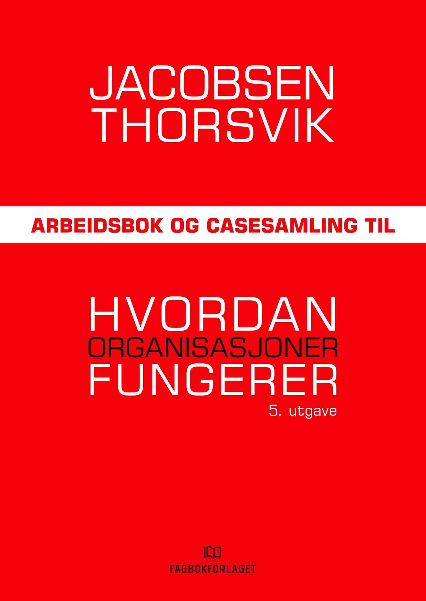 Arbeidsbok og casesamling til Hvordan organisasjoner fungerer