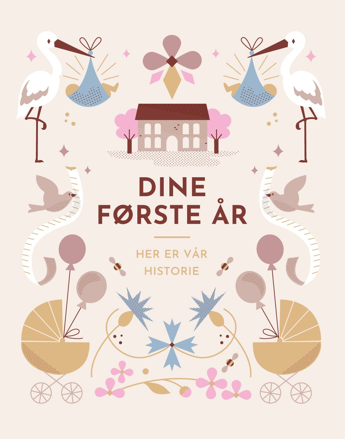 Dine første år : her er vår historie