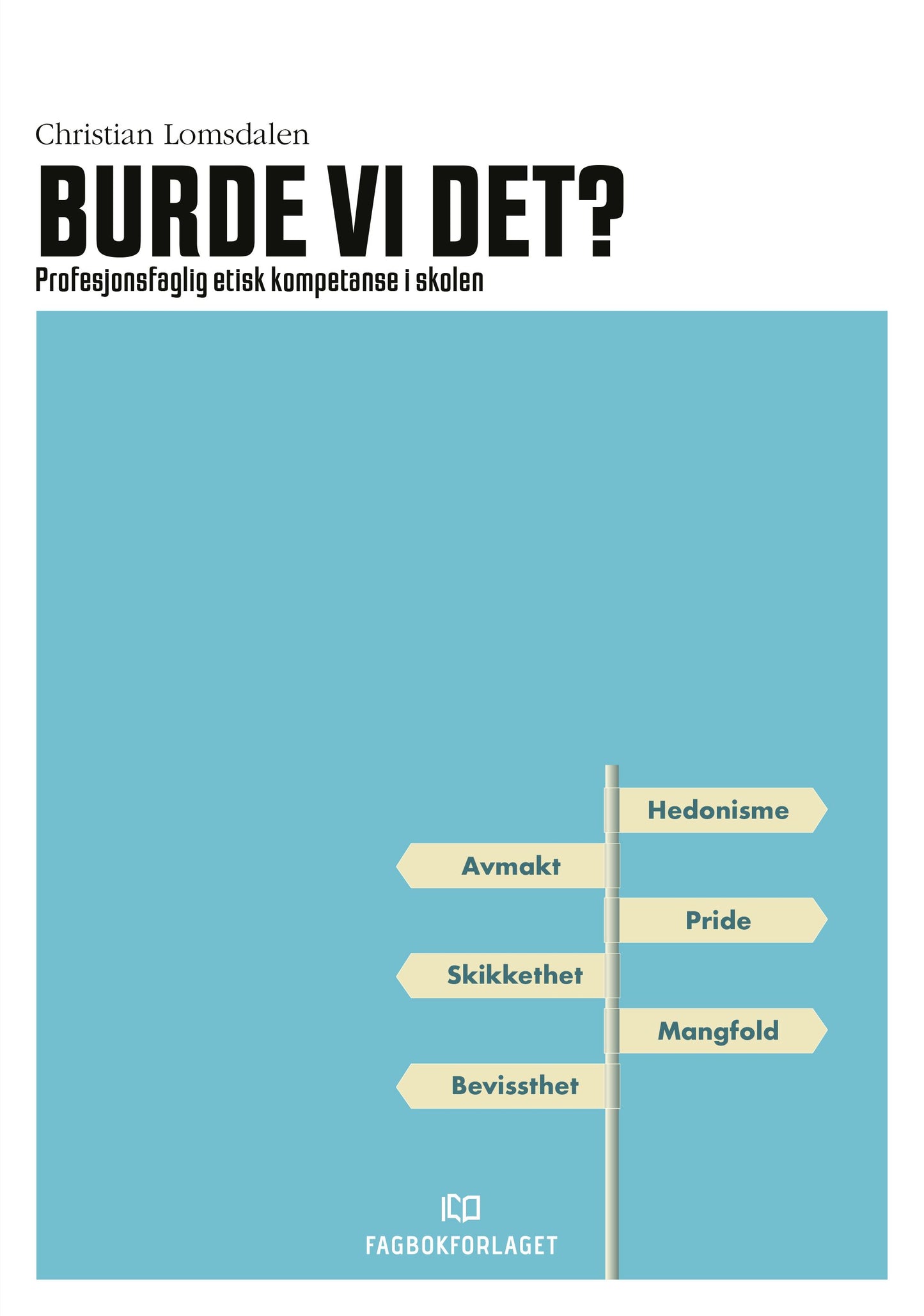 Burde vi det?