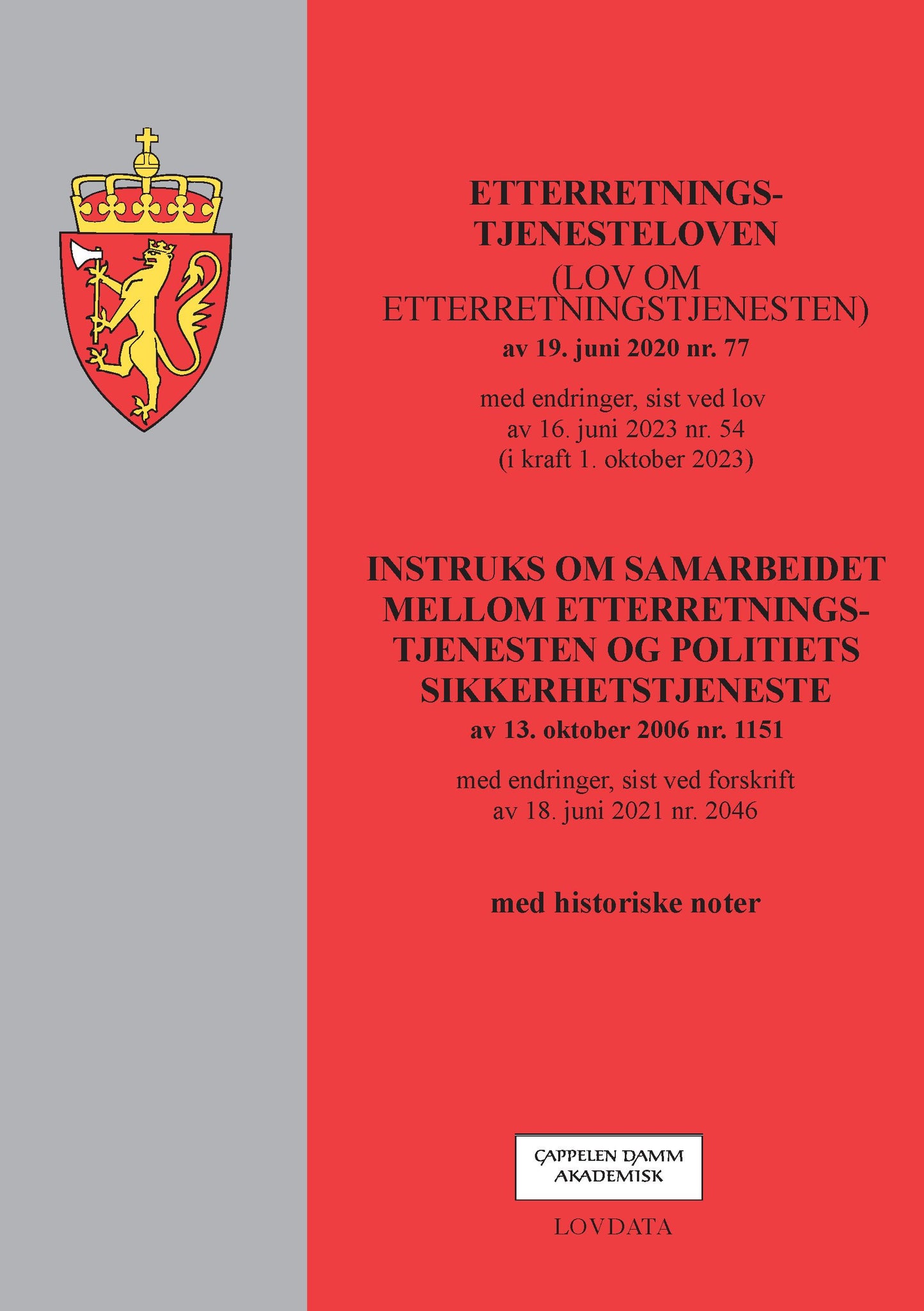 Etterretningstjenesteloven ; Instruks om samarbeidet mellom etterretningstjenesten og politiets sikkerhetstjeneste av 13. oktober 2006 nr. 1151 : med endringer, sist ved forskrift av 18. juni 2021 nr. 2046