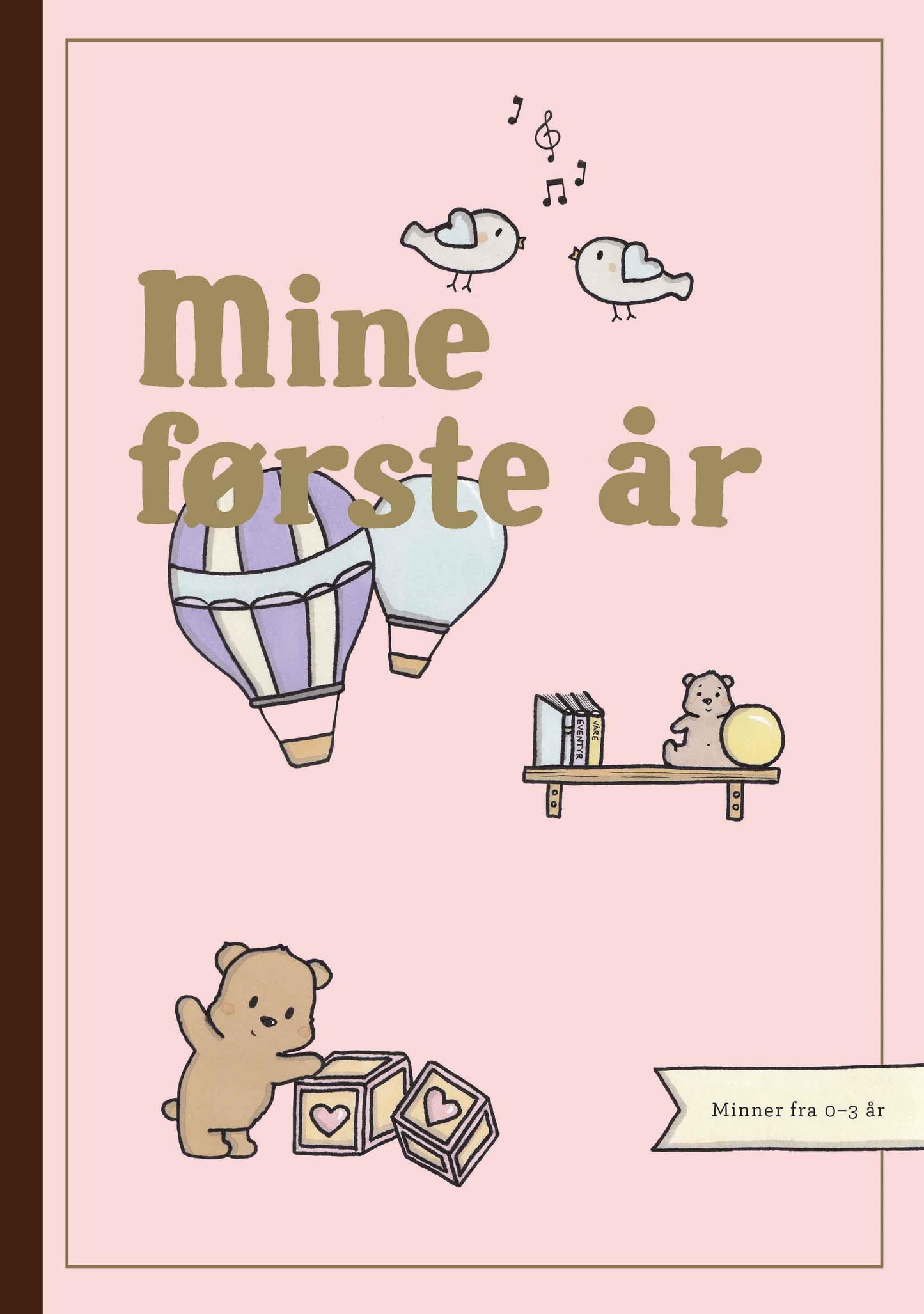 Mine første år. Rosa