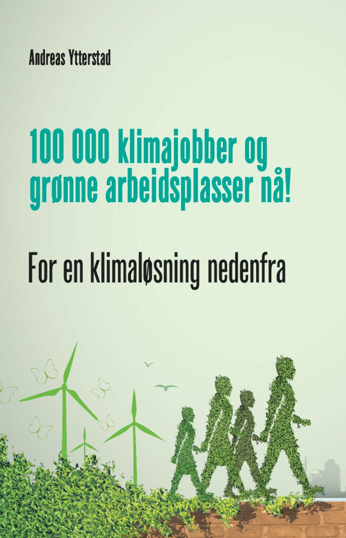 100 000 klimajobber og grønne arbeidsplasser nå!