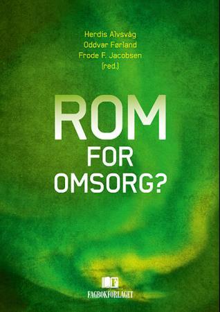 Rom for omsorg?