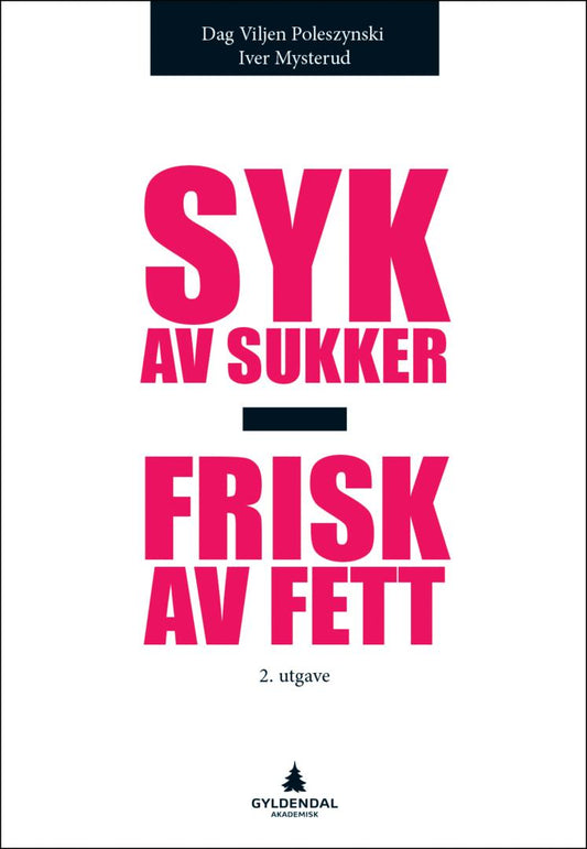 Syk av sukker - frisk av fett