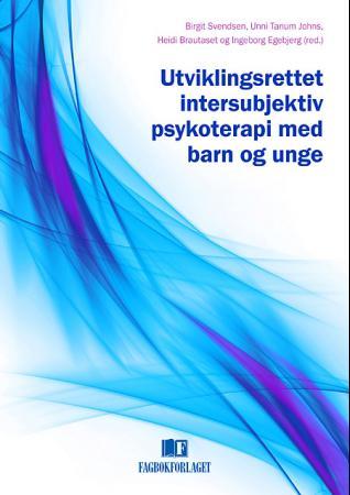 Utviklingsrettet intersubjektiv psykoterapi med barn og unge