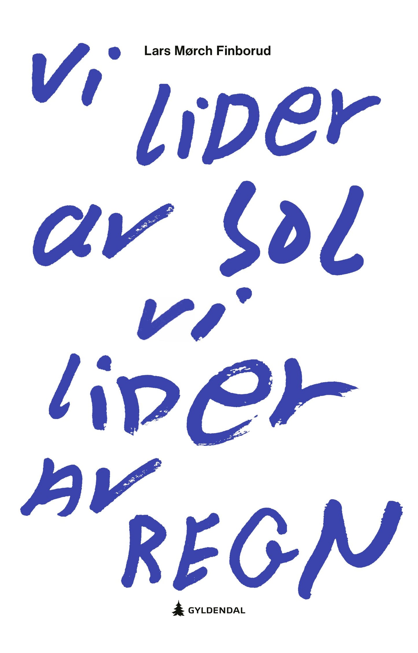 Vi lider av sol, vi lider av regn