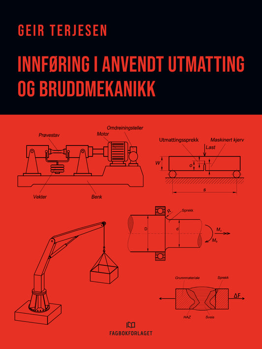 Innføring i anvendt utmatting og bruddmekanikk