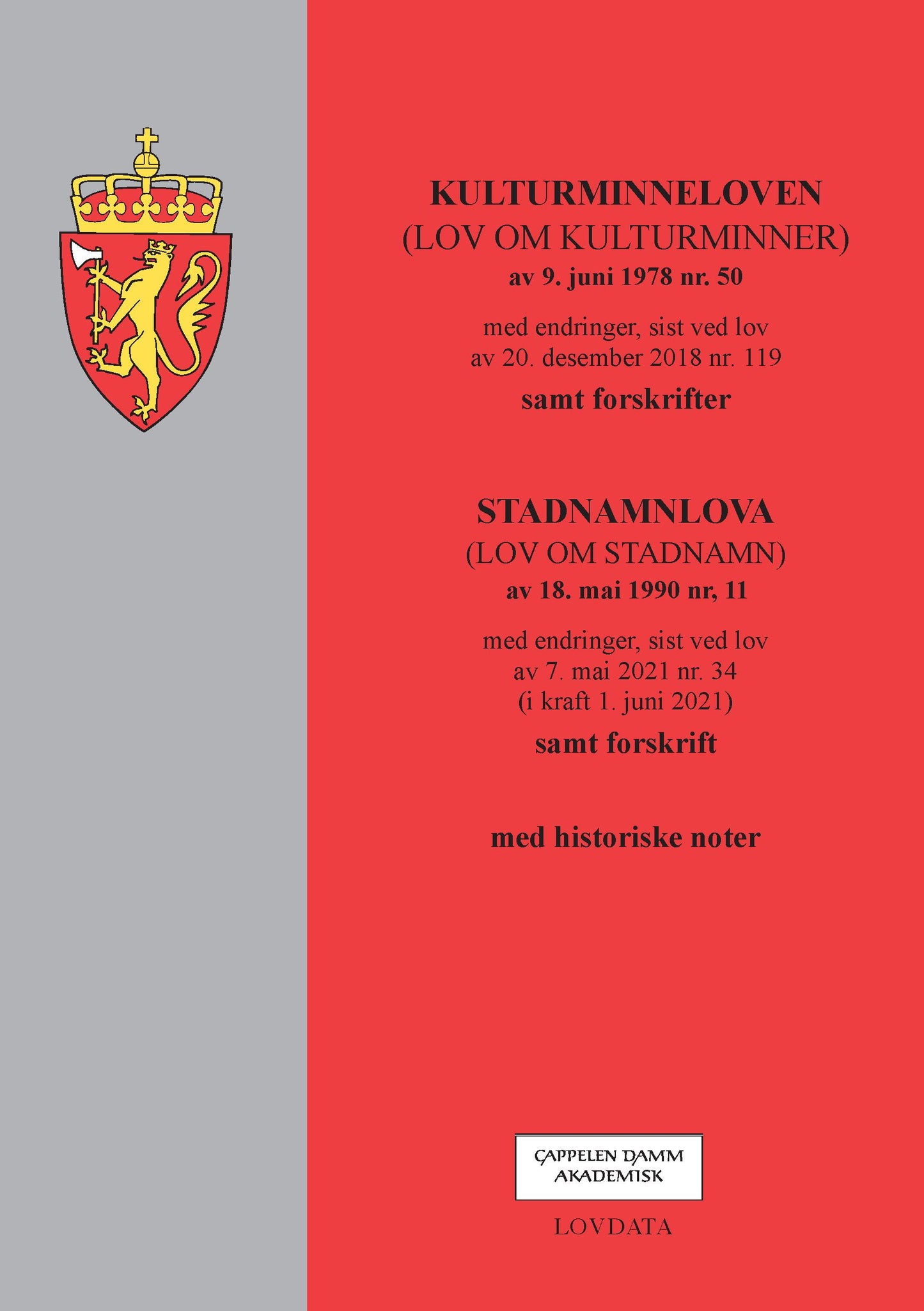 Kulturminneloven ; Stadnamnloven : (lov om stadnamn) av 18. mai 1990 nr. 11 : med endringer, sist ved lov av 7. mai 2021 nr. 34 (i kraft 1. juni 2021) : samt forskrift