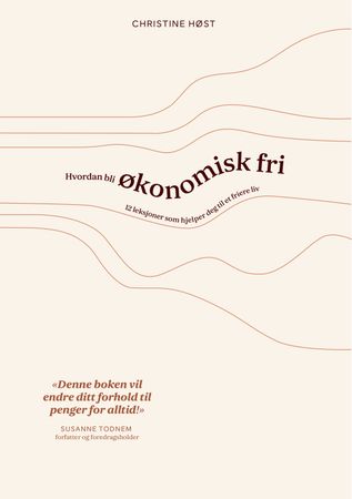 Omslag: Hvordan bli økonomisk fri av Christine Høst
