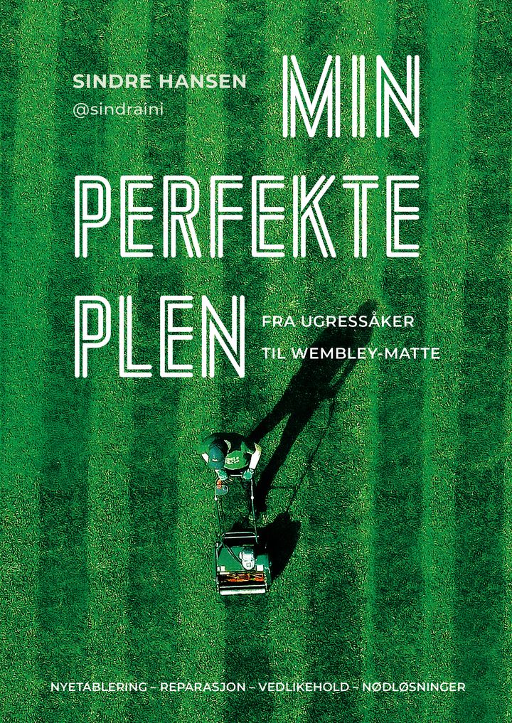 Min perfekte plen: fra ugressåker til Wembley-matte