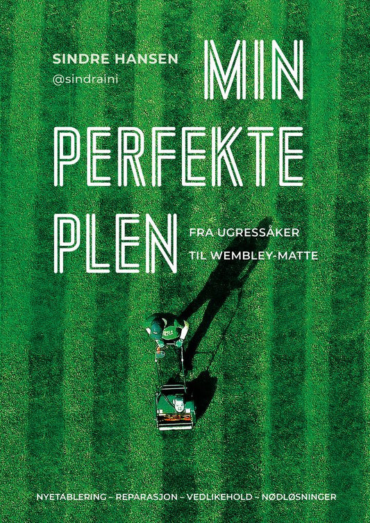 Min perfekte plen: fra ugressåker til Wembley-matte