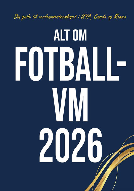 Alt om Fotball-VM 2026: din guide til verdensmesterskapet i USA, Canada og Mexico