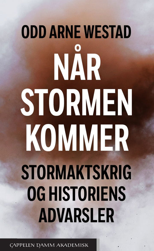 Når stormen kommer: stormaktskrig og historiens advarsler