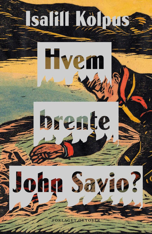 Omslag: Hvem brente John Savio? av Isalill Kolpus