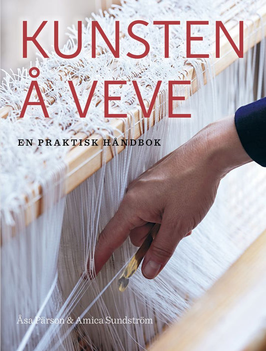 Kunsten å veve: en praktisk håndbok