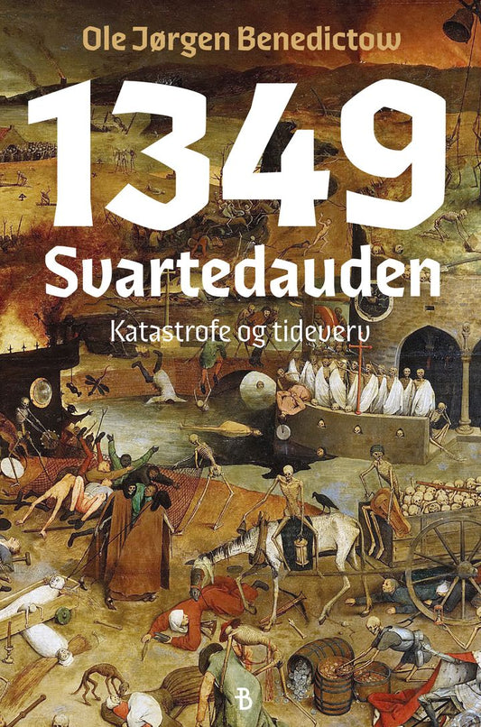 1349: svartedauden; katastrofe og tideverv; historien om 1300- tallet og pestepidemien som endret Norge for alltid