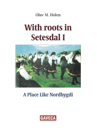 Omslag: With roots in Setesdal av Olav M. Holen