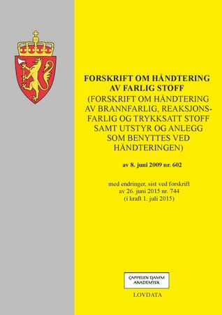 Forskrift om håndtering av farlig stoff (forskrift om håndtering av brannfarlig, reaksjonsfarlig og trykksatt stoff samt utstyr og anlegg som benyttes ved håndteringen) av 8. juni 2009 nr. 602
