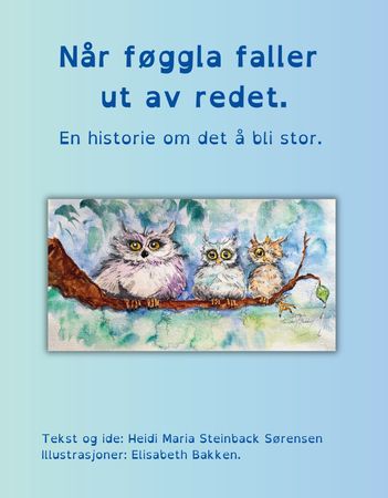 Når føggla faller ut av redet: en historie om det å bli stor