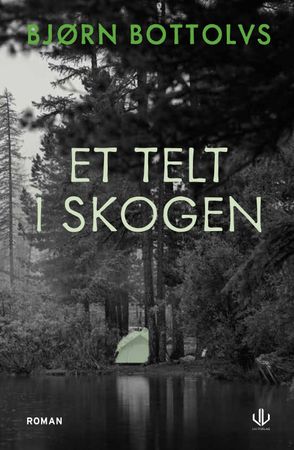 Omslag: Et telt i skogen av Bjørn Bottolvs